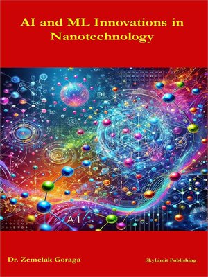 cover image of AI and ML Innovations in Nanotechnology